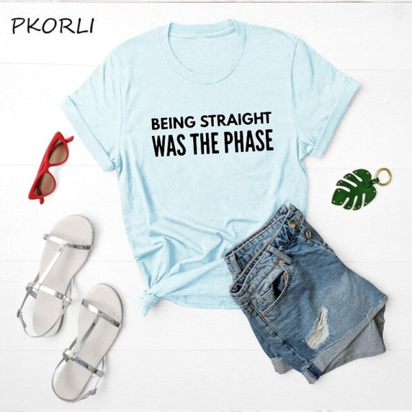 Being Straight Was The Phase Tee