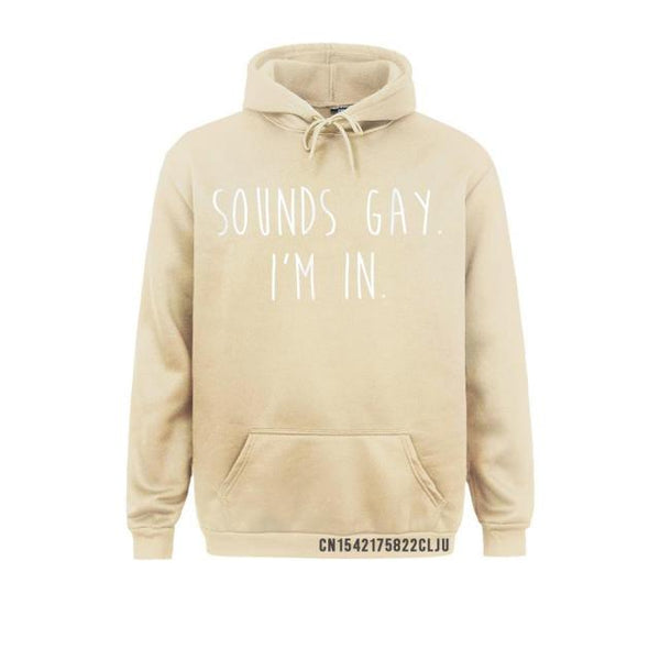 Sounds Gay, I'm In Sweatshirt